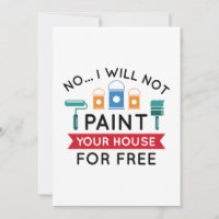 Non Je Ne Peindrai Pas Votre Maison Gratuitement