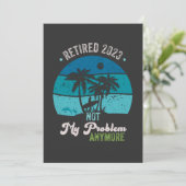 Carte De Remerciements Retraité 2023 Pas mon problème Plus Retraite (Debout devant)