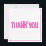 Carte de remerciements rose néon<br><div class="desc">Ce carte de remerciements saisissant présente un message rose néon audacieux, facile à lire, encadré par une bordure rose fine et moderne sur un arrière - plan blanc immaculé. Le grand texte "MERCI" ajoute une ambiance joyeuse et girly, ce qui rend cette carte parfaite pour envoyer plaisir et gratitude heureux...</div>