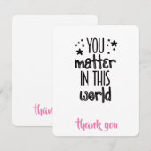 Carte De Remerciements Vous avez de l'importance dans ce monde" Conceptio (Devant / Derrière)