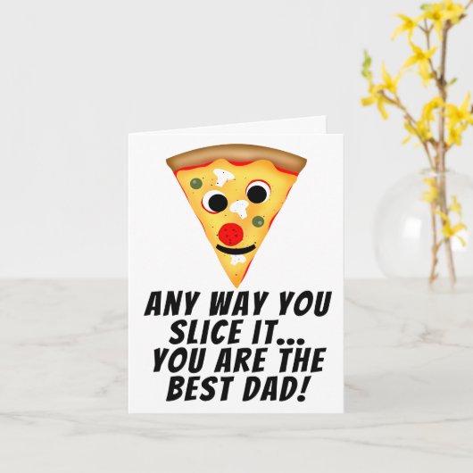 Carte De toute façon, tu es la meilleure pizza de papa q (Fleur jaune)