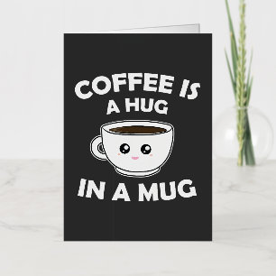 Carte De Vacances Métallisée Le café est un câlin dans une confiture Kawaii