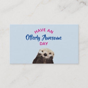 Carte De Visite Ayez une journée absolument géniale mignonne Otter