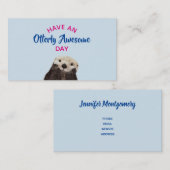Carte De Visite Ayez une journée absolument géniale mignonne Otter (Devant / Derrière)
