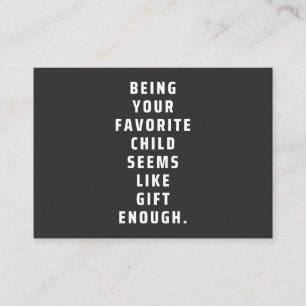 Carte De Visite Being your favorite child seems like gift enough (