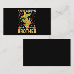 Carte De Visite Blague de frère moyenne nacho Humour Cinco De Mayo