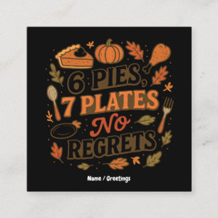 Carte De Visite Carré 6 tartes, 7 assiettes Sans regrets Funny Thanksgi