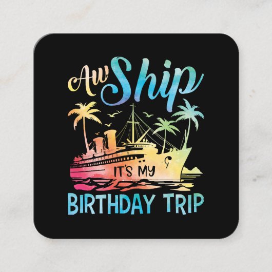 Carte De Visite Carré Aw Ship It's My Birthday Trip (Devant)