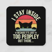 Carte De Visite Carré Chat drôle Je reste à l'intérieur parce que c'est (Dos)