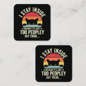 Carte De Visite Carré Chat drôle Je reste à l'intérieur parce que c'est (Devant / Derrière)