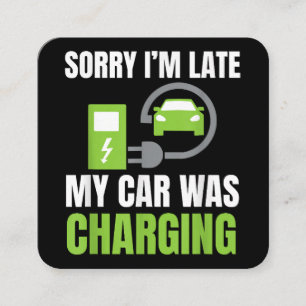 Carte De Visite Carré Désolé pour le retard ma voiture se rechargeait un