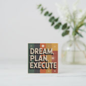 Carte De Visite Carré Dream, Plan, Execute (Debout devant)