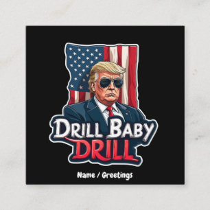 Carte De Visite Carré Drill Baby Drill Trump 2025 L'indépendance de l'Am