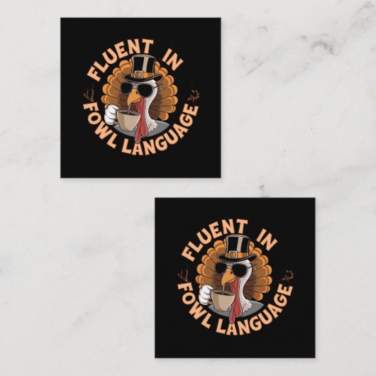 Carte De Visite Carré Fluent in Fowl Language Drôle Design pour poulet (Devant / Derrière)