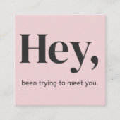 Carte De Visite Carré Hey Moderne Minimal Gras Typographie QR Code Rose (Devant)