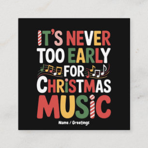 Carte De Visite Carré Il N'Est Jamais Trop Tôt Pour Noël Musique Drôle N