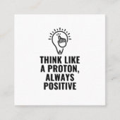 Carte De Visite Carré Imaginez un proton toujours positif (Devant)