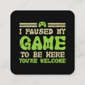 Carte De Visite Carré J'Ai Suspendu Mon Jeu Pour Être Ici Drôle Joueur V (Dos)