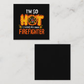 Carte De Visite Carré J'ai tellement chaud que j'ai mon propre pompier (Devant / Derrière)