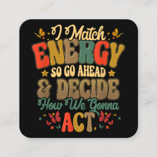 Carte De Visite Carré Je Correspond À L'Énergie Donc Allez-Y Et Décidez 