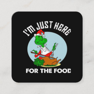 Carte De Visite Carré Je suis juste là pour la nourriture 