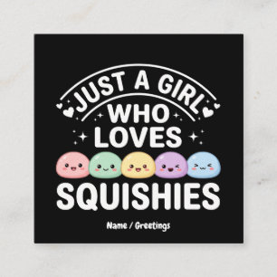 Carte De Visite Carré Juste Une Fille Qui Aime Les Squishies - Kawaii Pa