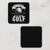 Carte De Visite Carré La vie est courte. Jouer Plus Golf (Devant / Derrière)