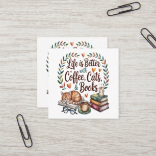 Carte De Visite Carré La vie est meilleure avec du café, des chats et de
