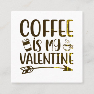 Carte De Visite Carré Le café est ma valentine