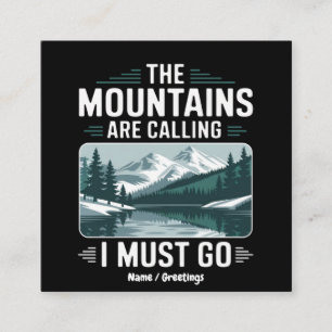 Carte De Visite Carré Les montagnes m'appellent et je dois y aller – Par