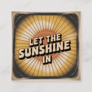 Carte De Visite Carré Let The Sunshine In