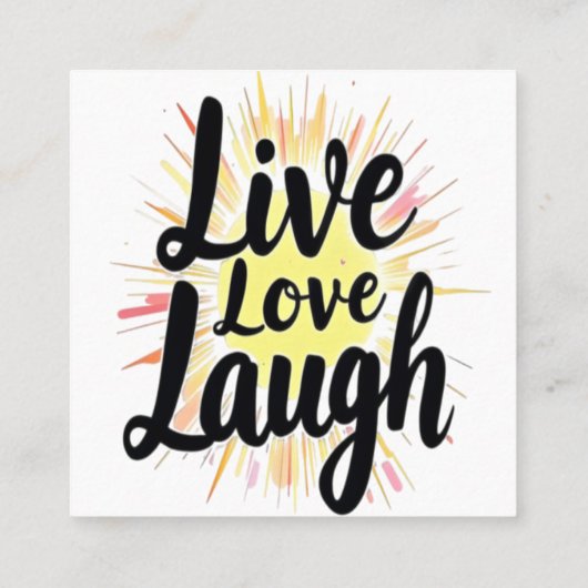 Carte De Visite Carré Live Love Laugh Motivational Burst (Dos)