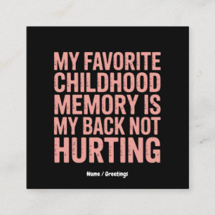Carte De Visite Carré Ma mémoire préférée d'enfance, mon dos ne fait pas