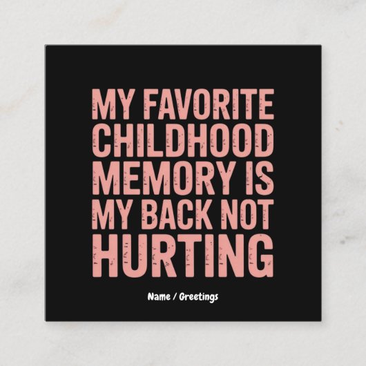 Carte De Visite Carré Ma mémoire préférée d'enfance, mon dos ne fait pas (Devant)