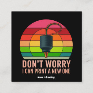 Carte De Visite Carré Ne vous inquiétez pas je peux imprimer une nouvell