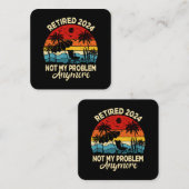 Carte De Visite Carré Retraité 2024 Pas mon problème Plus drôle (Devant / Derrière)