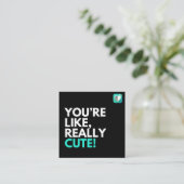 Carte De Visite Carré Tu es vraiment mignonne (Debout devant)