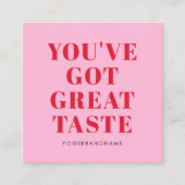 Carte De Visite Carré Vous avez un grand goût merci (Devant)