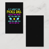 Carte De Visite Drôle Joueur de Pickleball Team Quote (Devant / Derrière)