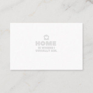 Carte De Visite La maison est là où je suis habituellement