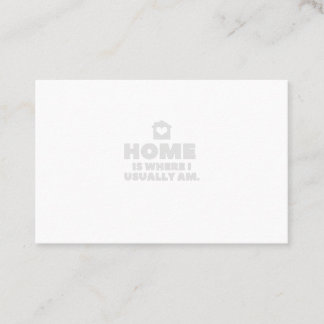 Carte De Visite La maison est là où je suis habituellement