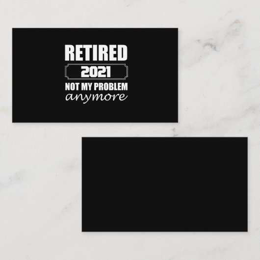 Carte De Visite Retired 2021 Not My Problem Anymore (Devant / Derrière)