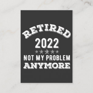 Carte De Visite Retraité 2022 pas Mon problème Plus de T-shirt d