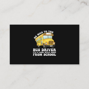 Carte De Visite Soyez gentil avec le conducteur de bus c'est une l
