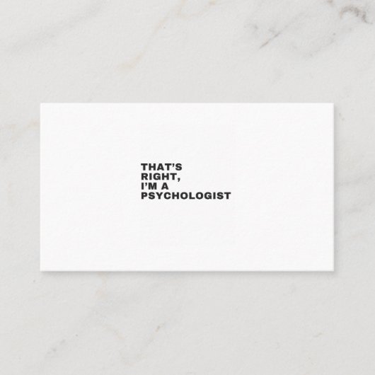 CARTE DE VISITE THAT'S RIGHT, I AM A PSYCHOLOGIST (Devant)