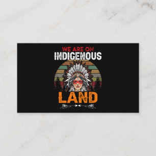 Carte De Visite We are on Indigenous Land funny native american In