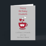 Carte de vœux d'anniversaire Grey Coffee & Friends<br><div class="desc">Personnalisez cette carte d'anniversaire avec un nom et modifiez le texte si vous le souhaitez. Conçue dans des tons gris et rouge avec une tasse de café et des cœurs.
Pour une amie amatrice de café.</div>