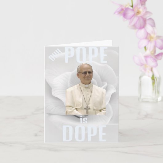 Carte de vœux Duh Pope is Dope (Orchidée)