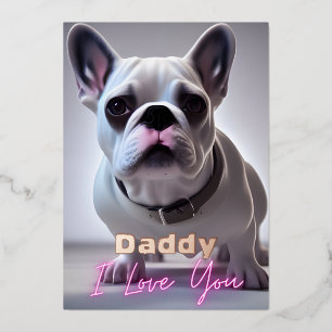 Carte De Vœux En Aluminium Mignonne French Bulldog Daddy Citation Je t'aime