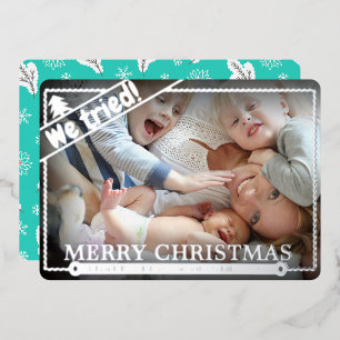 Carte De Vœux En Aluminium Nous Avons Essayé   Noël drôle   Photo horizontale